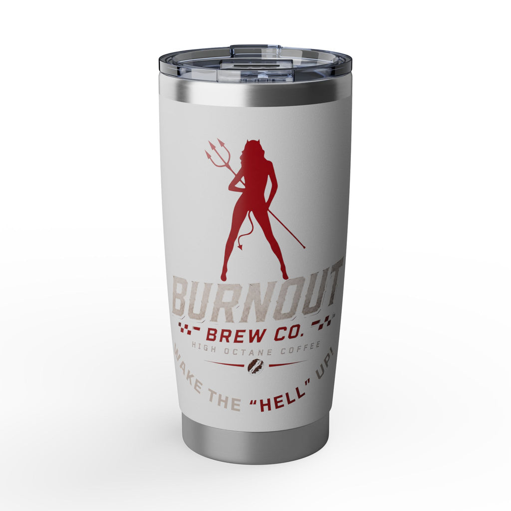 20oz. Tumbler Burnout Brew Co.- WAKE THE "HELL" UP!