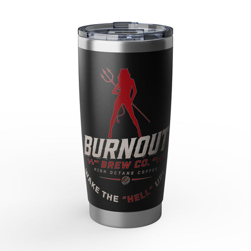 20oz. Tumbler Burnout Brew Co.- WAKE THE "HELL" UP!